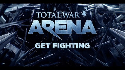 Total War : Arena - Trailer 'Get Fighting'
