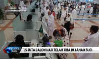 1,5 Juta Calon Haji Telah Tiba di Tanah Suci