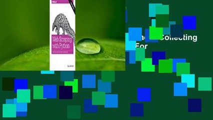 Full E-book Web Scraping with Python: Collecting More Data from the Modern Web  For Trial