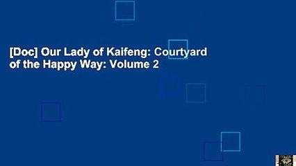 [Doc] Our Lady of Kaifeng: Courtyard of the Happy Way: Volume 2