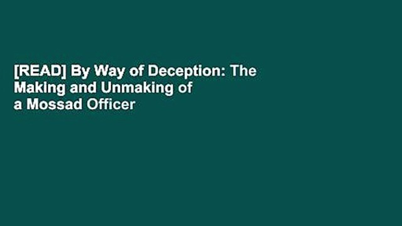 [READ] By Way of Deception: The Making and Unmaking of a Mossad Officer