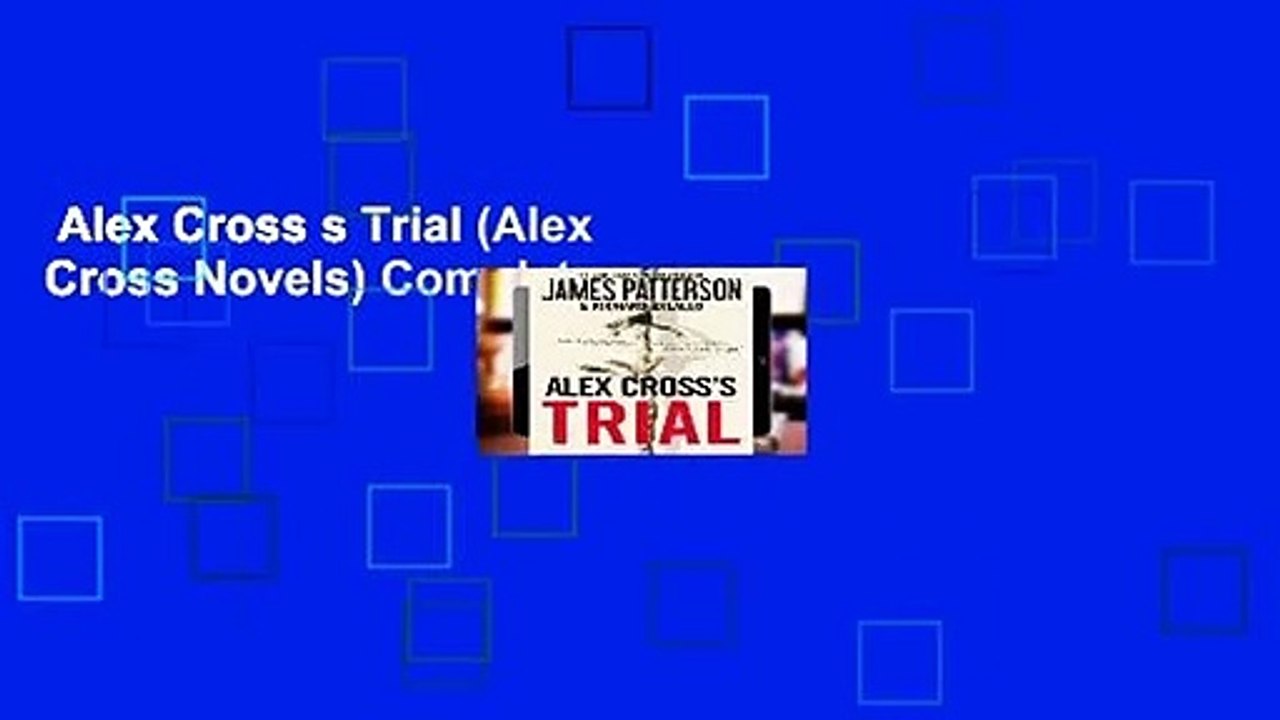 Alex Cross s Trial (Alex Cross Novels) Complete