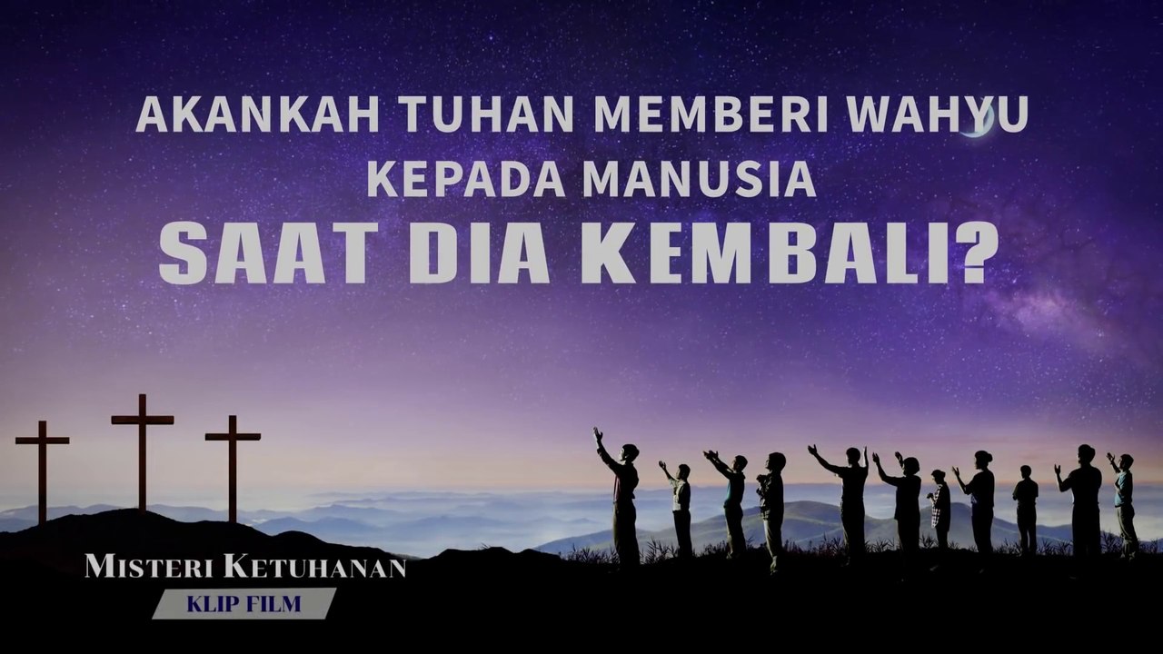 Film Rohani Terbaru | Klip Film MISTERI KETUHANAN（2）Akankah Tuhan Memberi Wahyu Kepada Manusia Saat Dia Kembali