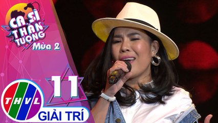 THVL | Ca sĩ thần tượng 2019 - Tập 11[1]: Người hãy quên em đi – Lê Trang