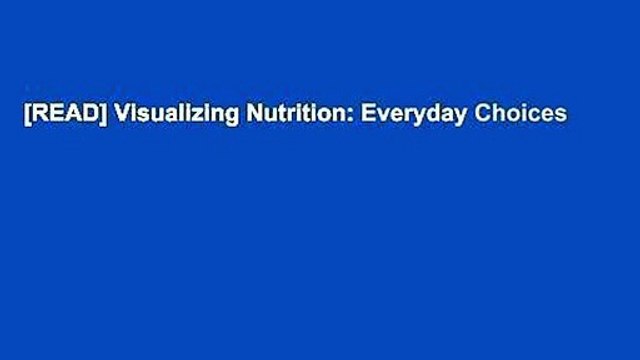 [READ] Visualizing Nutrition: Everyday Choices