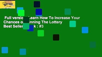 Full version  Learn How To Increase Your Chances of Winning The Lottery  Best Sellers Rank : #3