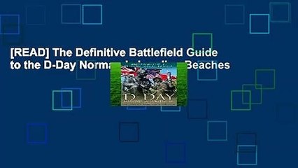 [READ] The Definitive Battlefield Guide to the D-Day Normandy Landing Beaches