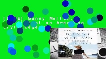 [FREE] Bunny Mellon: The Life of an American Style Legend