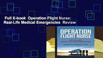 Full E-book  Operation Flight Nurse: Real-Life Medical Emergencies  Review