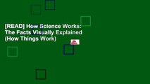[READ] How Science Works: The Facts Visually Explained (How Things Work)