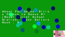 About For Books  Ellie s Chance to Dance #1 (Royal Ballet School Diaries)  Best Sellers Rank : #1