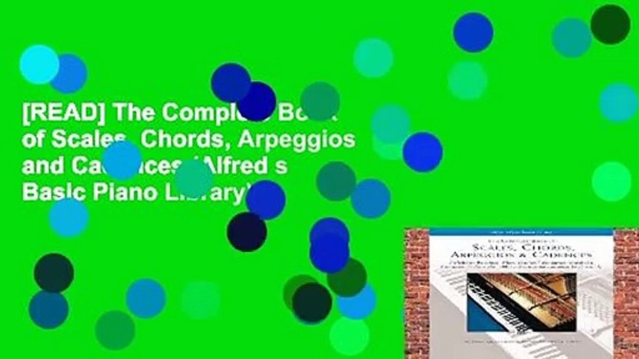 [READ] The Complete Book of Scales, Chords, Arpeggios and Cadences