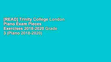 [READ] Trinity College London Piano Exam Pieces   Exercises 2018-2020 Grade 3 (Piano 2018-2020)