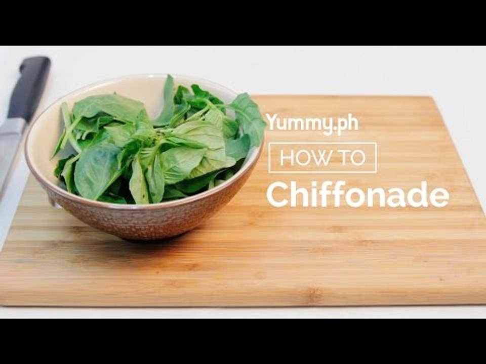 How to Chiffonade | Yummy Ph
