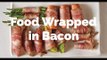 Food Wrapped in Bacon | Yummy Ph