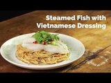 Steamed Fish with Vietnamese Dressing Recipe