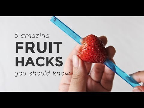 5 Amazing Fruit Hacks You Should Know