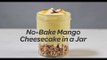 No-Bake Mango Cheesecake in a Jar Recipe | Yummy Ph
