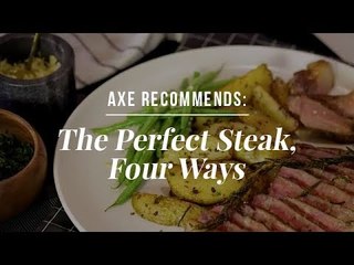 How to Cook the Perfect Steak, Four Different Ways