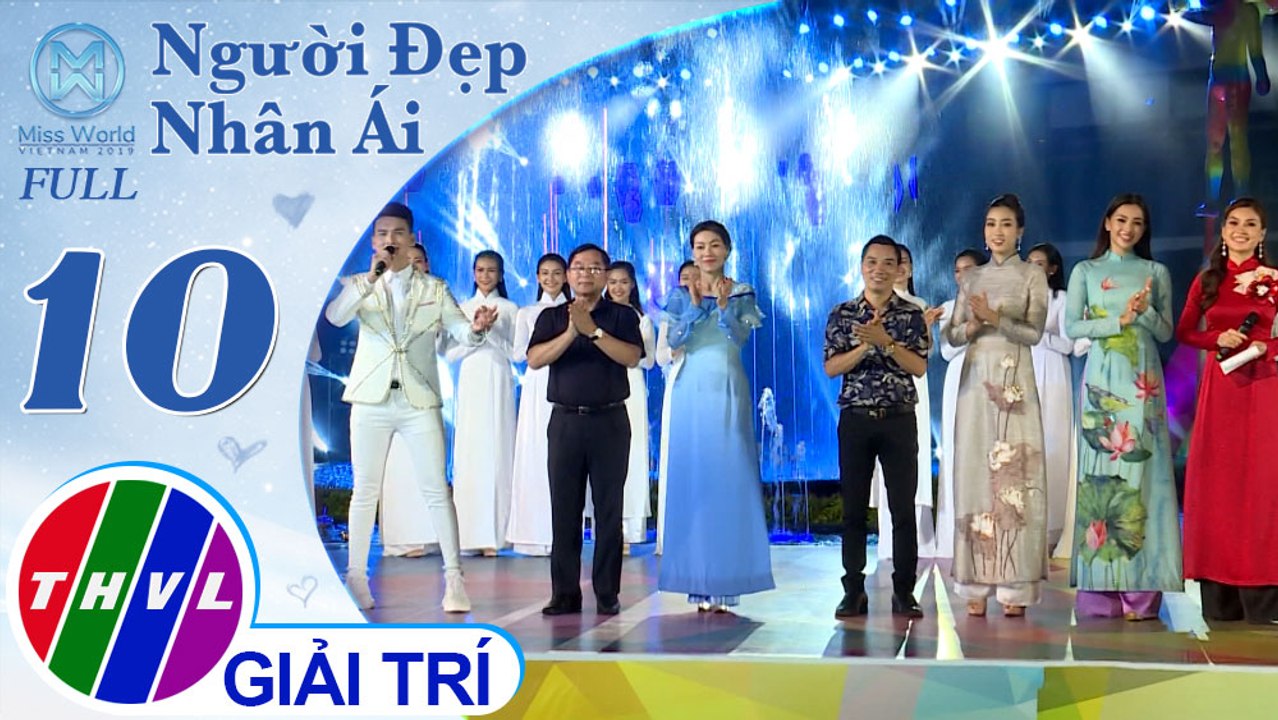 THVL | Người đẹp nhân ái 2019 - Tập 10: Đêm Gala tổng kết