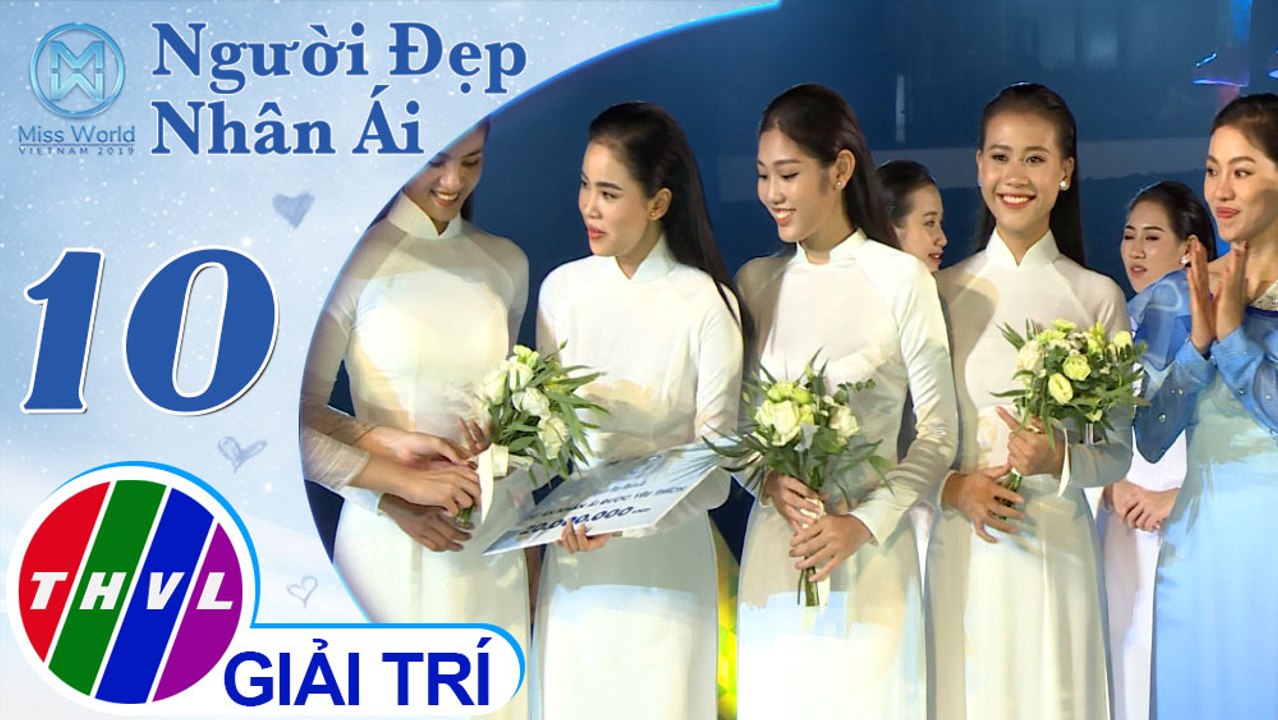 THVL | Người đẹp nhân ái 2019 - Tập 10: Công bố kết quả Dự án nhân ái được yêu thích