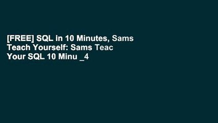 [FREE] SQL in 10 Minutes, Sams Teach Yourself: Sams Teac Your SQL 10 Minu _4