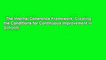 The Internal Coherence Framework: Creating the Conditions for Continuous Improvement in Schools