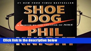 Full E-book  Shoe Dog: A Memoir by the Creator of NIKE  For Kindle