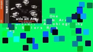 Full version  One Direction: Who We Are: Our Official Autobiography  Best Sellers Rank : #3