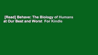 [Read] Behave: The Biology of Humans at Our Best and Worst  For Kindle