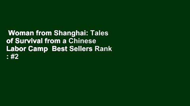 Woman from Shanghai: Tales of Survival from a Chinese Labor Camp Best Sellers Rank : #2