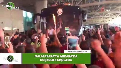 Galatasaray'a Ankara'da coşkulu karşılama