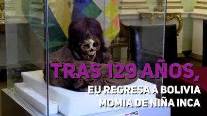 Tras 129 años, EU regresa a Bolivia momia de niña inca