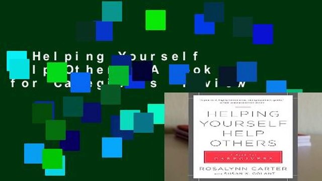 Helping Yourself Help Others: A Book for Caregivers Review