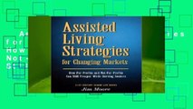 Assisted Living Strategies for Changing Markets: How For-Profits and Not-For-Profits Can Still