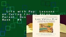 Life with Pop: Lessons on Caring for an Aging Parent  Best Sellers Rank : #5