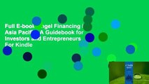 Full E-book Angel Financing in Asia Pacific: A Guidebook for Investors and Entrepreneurs  For Kindle