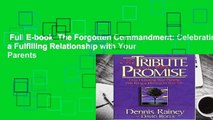 Full E-book  The Forgotten Commandment: Celebrating a Fulfilling Relationship with Your Parents