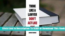 Online Think Like a Lawyer Don't Act Like One  For Full
