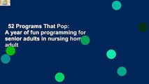 52 Programs That Pop: A year of fun programming for senior adults in nursing homes, adult
