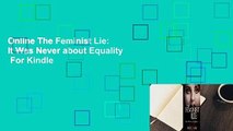 Online The Feminist Lie: It Was Never about Equality  For Kindle