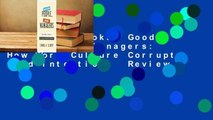 About For Books  Good People, Bad Managers: How Work Culture Corrupts Good Intentions  Review