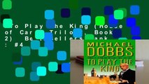 To Play the King (House of Cards Trilogy, Book 2)  Best Sellers Rank : #4