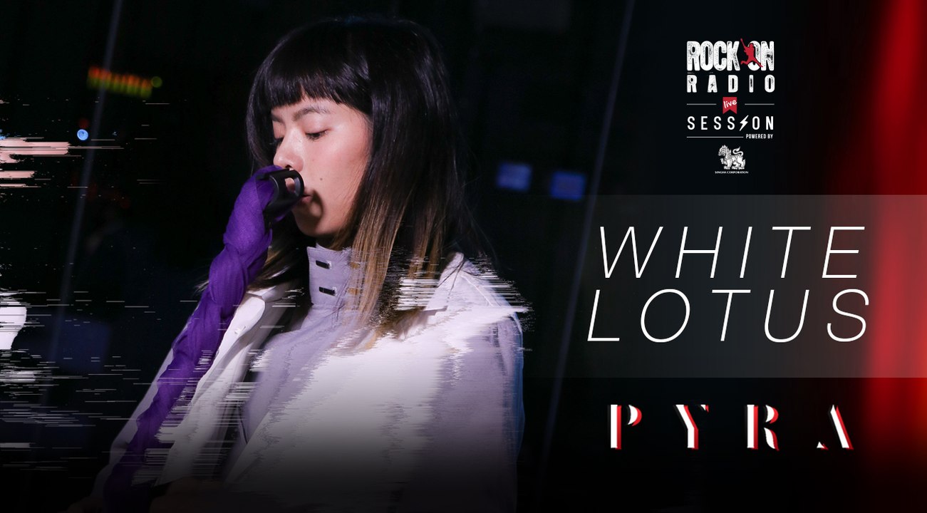 White Lotus -  PYRA | Rock On Live Session