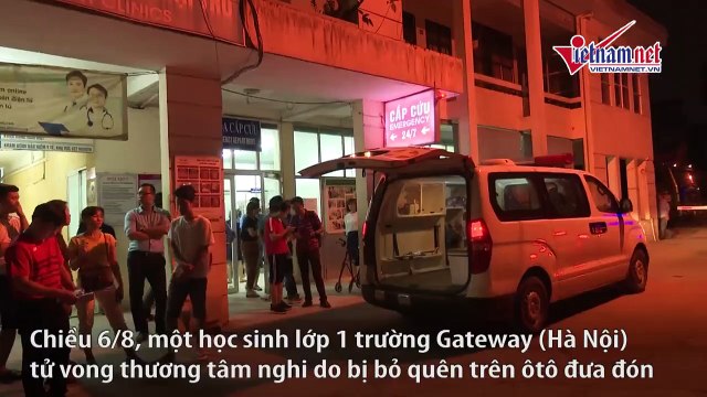Giáo viên trường Gateway kể phút phát hiện HS lớp 1 t.ử vong trên xe đưa đón