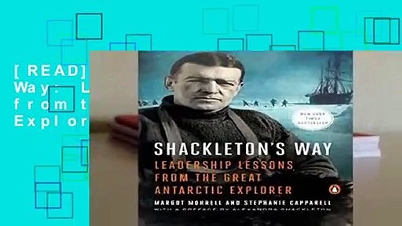 [READ] Shackleton s Way Leadership Lessons from the Great Antarctic Explorer video Dailymotion
