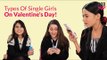 Types Of Single Girls On Valentine’s Day - POPxo