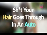 Sh*t Your Hair Goes Through In An Auto Rickshaw - POPxo