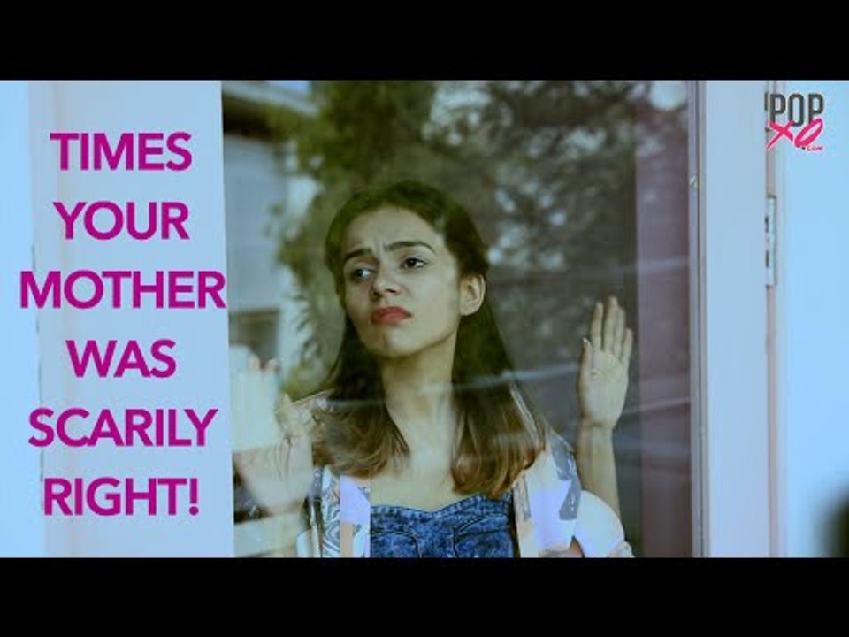 Why Mothers Are Always Right! | Mother's Day Video - POPxo