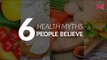 6 Health Myths People Believe | Food Myths - POPxo